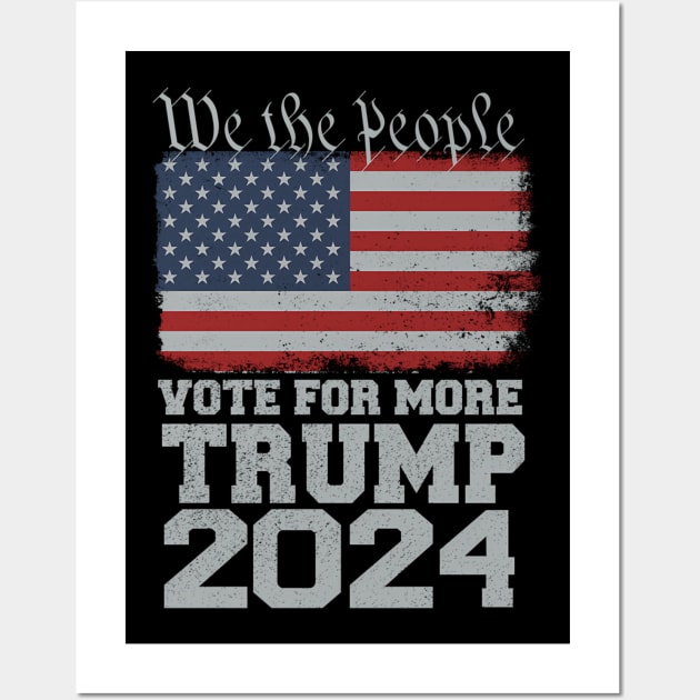 Trump 2024 Vote For More We The People American Flag Wall Art by KimonoKaleidoscope